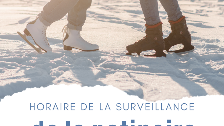 HORAIRE DE SURVEILLANCE DE LA PATINOIRE