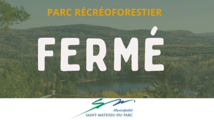 FERMETURE TEMPORAIRE DU PARC RÉCRÉOFORESTIER